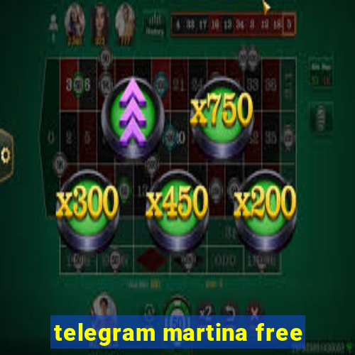 telegram martina free